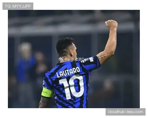 Lautaro欧冠进球效率飙升，强势崛起成球队新锋线核心
